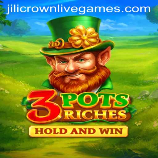 Explore the World of 3potsRiches: A Thrilling Journey with Jilicrown