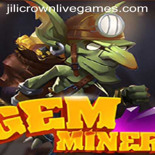 GemMiner Adventure: Discovering the World of Jilicrown